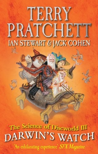 Ian Stewart, Jack Cohen, Terry Pratchett: The Science of Discworld III: Darwin's Watch (2013, Ebury Press)