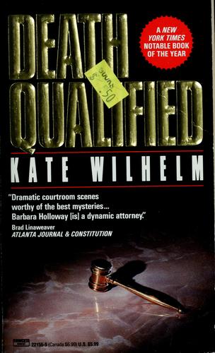 Kate Wilhelm: Death Qualified (Barbara Holloway Novels) (1992, Fawcett)