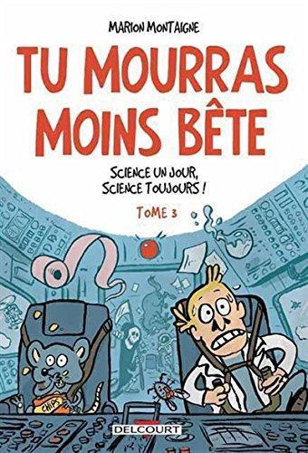 Marion Montaigne: Tu mourras moins bête Tome 3 (French language, 2014)