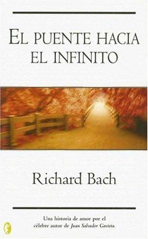 Richard David Bach: El puente hacia el infinito (Byblos: New Age) (Paperback, Spanish language, 2006, Ediciones B)
