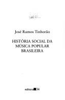 José Ramos Tinhorão: História social da música popular brasileira (Paperback, Portuguese language, 1998, Editora 34)