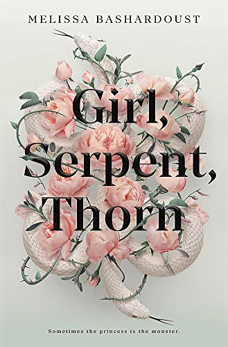 Melissa Bashardoust: Girl, Serpent, Thorn (2021, Hodder Paperbacks)