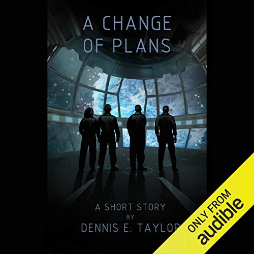 Dennis E. Taylor: A Change of Plans (AudiobookFormat, 2020, Audible Studios)