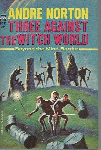 Andre Norton: Three Against the Witch World: Beyond the Mind Barrier (Witch World, No. 4) (Paperback, Ace Books)