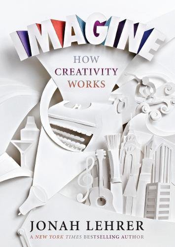 Jonah Lehrer: Imagine (Hardcover, 2012, Canongate Books)