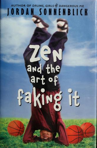 Jordan Sonnenblick: Zen and the art of faking it (Hardcover, 2007, Scholastic Press)