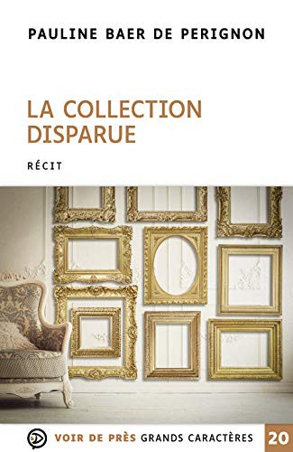 Pauline Baer de Perignon: LA COLLECTION DISPARUE (Paperback, 2021, VOIR DE PRES)