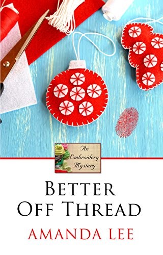 Amanda Lee: Better Off Thread (Paperback, 2017, Wheeler Publishing Large Print)
