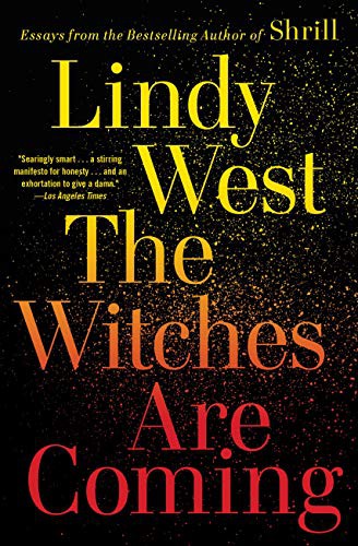 Lindy West: The Witches Are Coming (Paperback, 2021, Hachette Books)