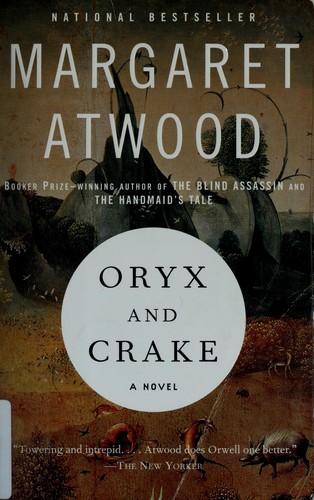 Margaret Atwood: Oryx and Crake (2004, Anchor Books)