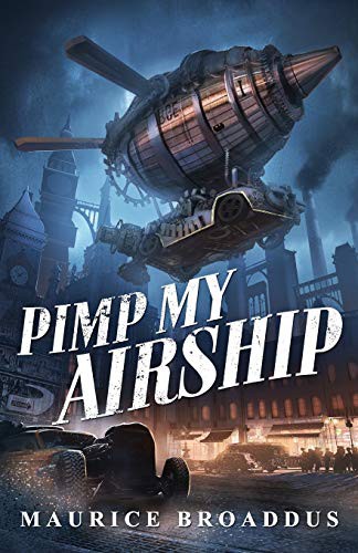 Maurice Broaddus: Pimp My Airship (Paperback, 2019, Apex Book Company)