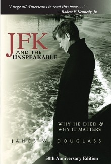 James W. Douglass: JFK and the unspeakable (Hardcover, 2013, Orbis Books)