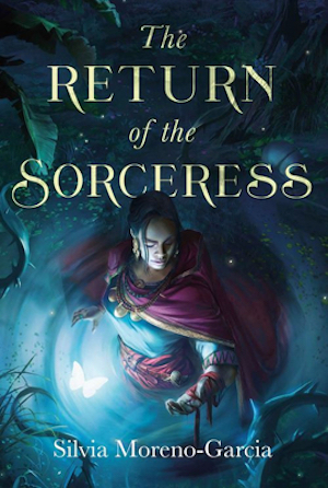 Silvia Moreno-Garcia: The Return of the Sorceress (2021, Subterranean Press)