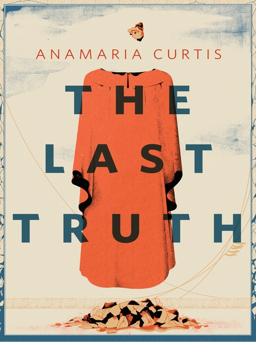 AnaMaria Curtis: The Last Truth (EBook, 2022, Tom Doherty Associates)