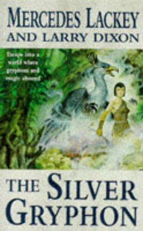 Mercedes Lackey, Larry Dixon: The Silver Gryphon (The Mage Wars) (Paperback, 1997, Gollancz)