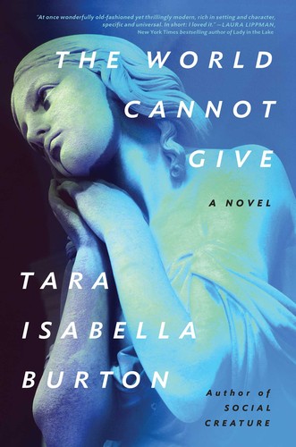 Tara Isabella Burton: World Cannot Give (2022, Simon & Schuster)