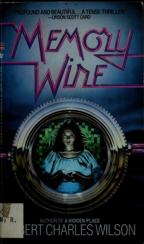 Robert Charles Wilson: Memory wire (1987, Bantam Books)