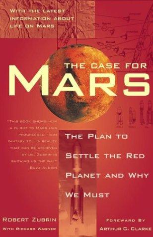 Robert Zubrin: The Case for Mars (1997, Free Press)