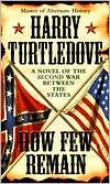 Harry Turtledove: How few remain (1998, Del Ray)
