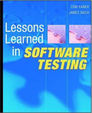 Cem Kaner, James Marcus Bach, Brett Pettichord: Lessons learned in software testing (2002)