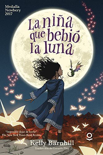 Kelly Regan Barnhill: La niña que bebió la luna (Paperback, Spanish language, 2018, Santillana USA - Loqueleo)