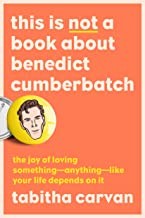 This Is Not a Book about Benedict Cumberbatch (2022, Penguin Publishing Group)