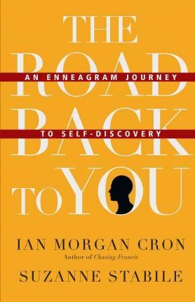Suzanne Stabile, Ian Morgan Cron: Road back to you (Hardcover, 2016, IVP Books, an imprint of InterVarsity Press)