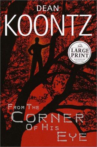 Dean Koontz: From the corner of his eye (2001, Random House Large Print)