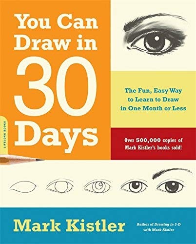 Mark Kistler: You Can Draw in 30 Days (Paperback, 2011, Da Capo Lifelong Books; Rebound version / edition)