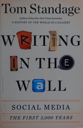 Tom Standage: Writing on the Wall (2013, Bloomsbury USA)