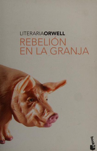 George Orwell: Rebelión en la granja (Paperback, Spanish language, 2009, Booket)