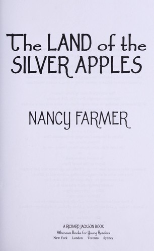 Nancy Farmer: The Land of the Silver Apples (Hardcover, 2007, Atheneum Books for Young Readers)