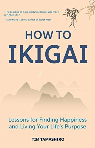 Tim Tamashiro: How to Ikigai (Paperback, 2019, Mango)