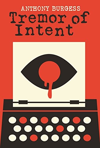 Anthony Burgess: Tremor of Intent (Paperback, 2013, Serpent's Tail)