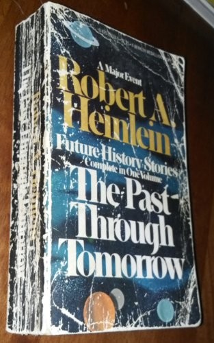 Robert A. Heinlein: The  past through tomorrow (1975, Berkley Pub. Corp.)