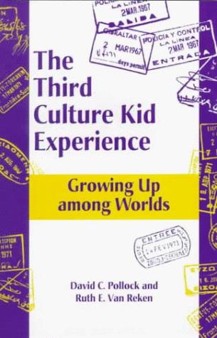 David C. Pollock, Ruth E. Van Reken: The Third Culture Kid Experience (Paperback, 1999, Intercultural Pr)