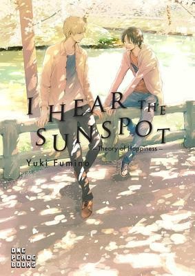 Yuki Fumino: I hear the sunspot (Paperback, 2018, One Peace Books Inc)