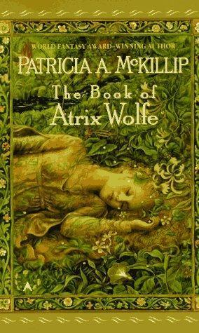 Patricia A. McKillip, Patricia A. McKillip: The book of Atrix Wolfe (1996)