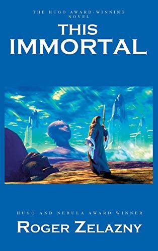 Roger Zelazny: This Immortal (Hardcover, 2011, iBooks)