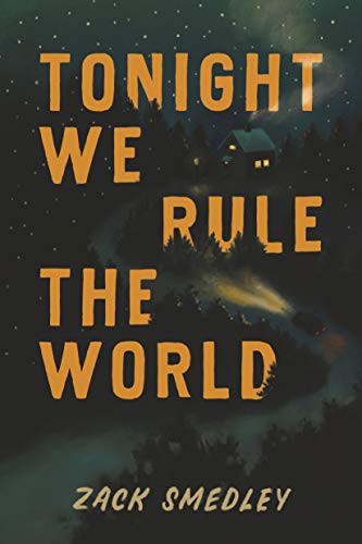 Zack Smedley: Tonight We Rule the World (Hardcover, 2021, Page Street Kids)