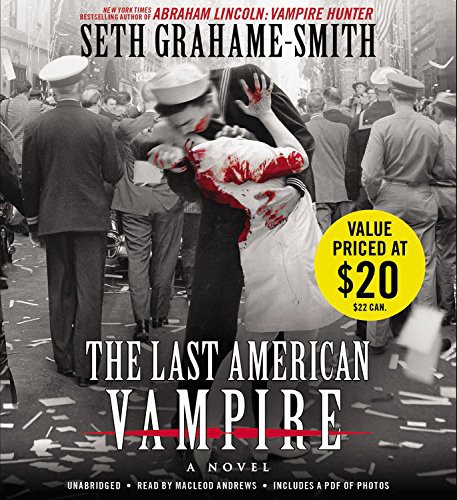 MacLeod Andrews, Seth Grahame-Smith: The Last American Vampire (EBook, 2015, Hachette Audio)