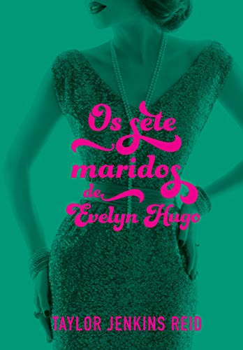 Taylor Jenkins Reid: Os Sete Maridos de Evelyn Hugo (Paperback, 2019, Paralela)