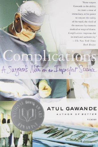 Atul Gawande: Complications: A Surgeon's Notes on an Imperfect Science