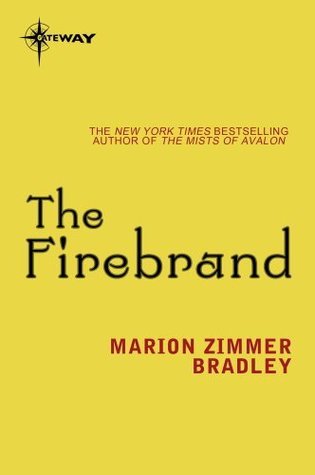 Marion Zimmer Bradley: The Firebrand (EBook, 2011, Gateway)