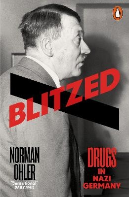 Norman Ohler: Blitzed (2017, Penguin Press, PENGUIN GROUP)