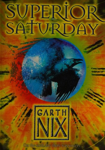 Garth Nix: Superior Saturday (2008, HarperCollins Children's)