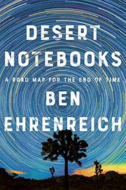 Ben Ehrenreich: Desert Notebooks (2020, Counterpoint)
