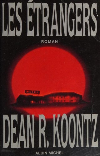 Dean Koontz: Les étrangers (Paperback, French language, 1997, Albin Michel)