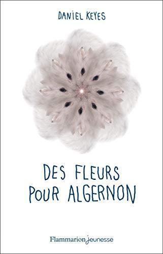 Daniel Keyes: Des fleurs pour Algernon (Paperback, French language, 2011, Flammarion)