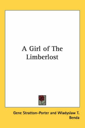 Gene Stratton-Porter: A Girl of The Limberlost (Paperback, 2005, Kessinger Publishing, LLC)